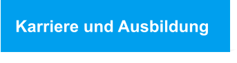 Karriere und Ausbildung