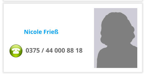 0375 / 44 000 88 18 Nicole Frieß